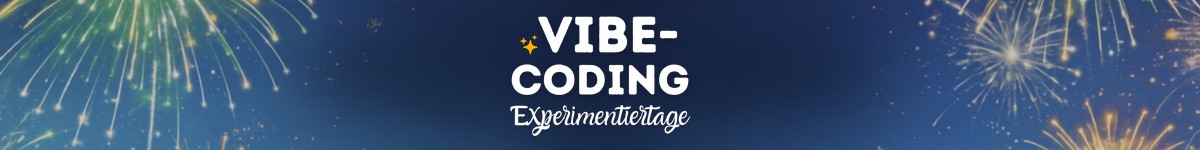 Vibe-Coding Experimentiertage
